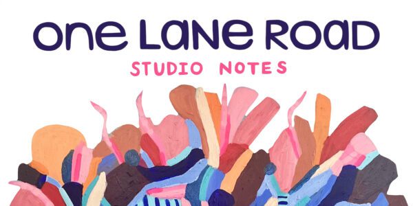 Want to stay in touch with what’s currently going on at One Lane Road? Sign up here for a fun and colorful email sent to your inbox each month!